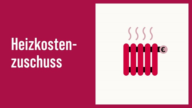 Die Grafik zeigt die animierte Abbildung eines Heizkörpers mit einem Thermostaten, auf dem ein Eurozeichen ist. Dazu das Wort "Heizkostenzuschuss".
