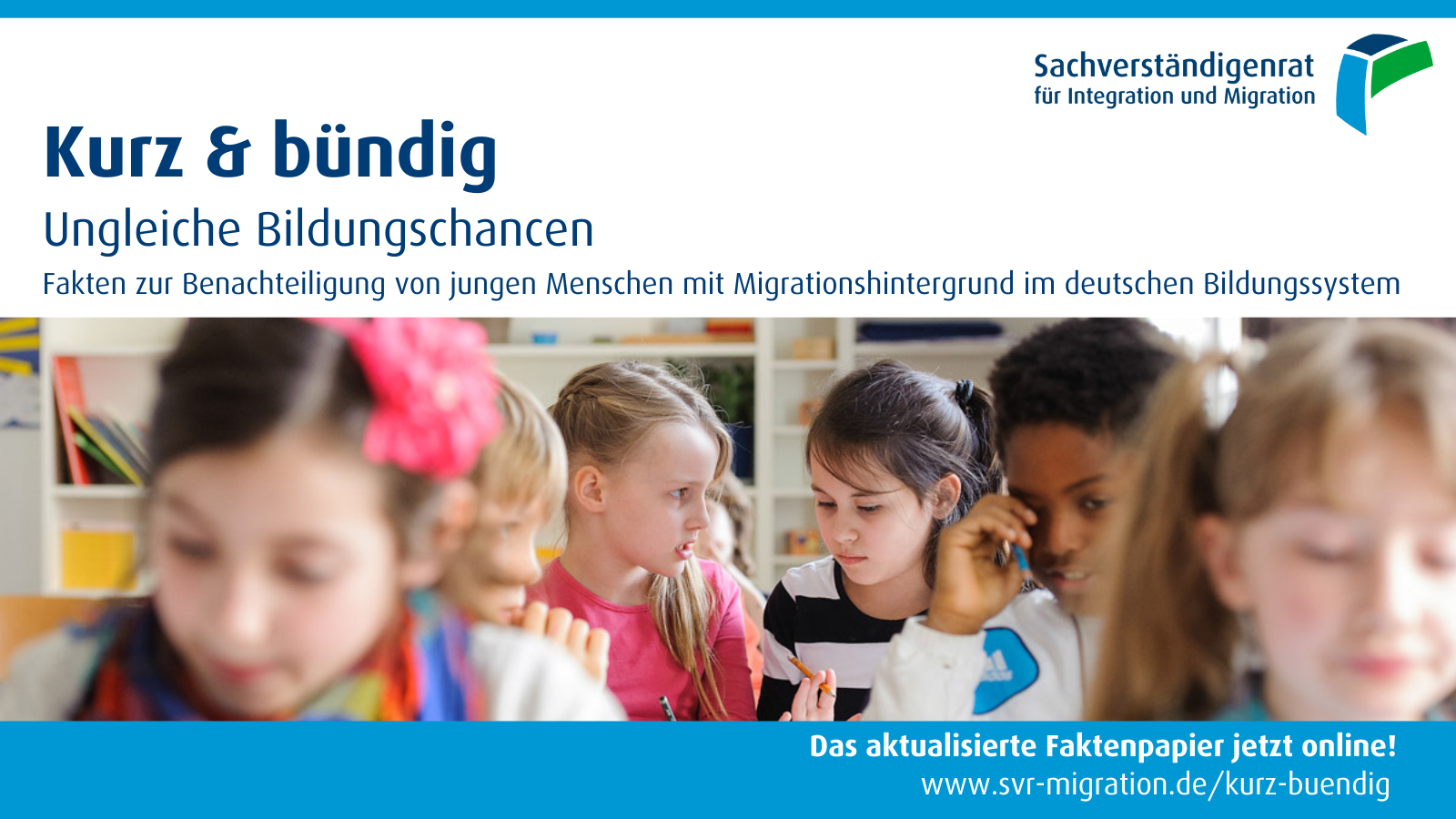 SVR-Faktenpapier zu ungleichen Bildungschancen mit Foto von Schulkindern. www.svr-migration.de/kurz-buendig