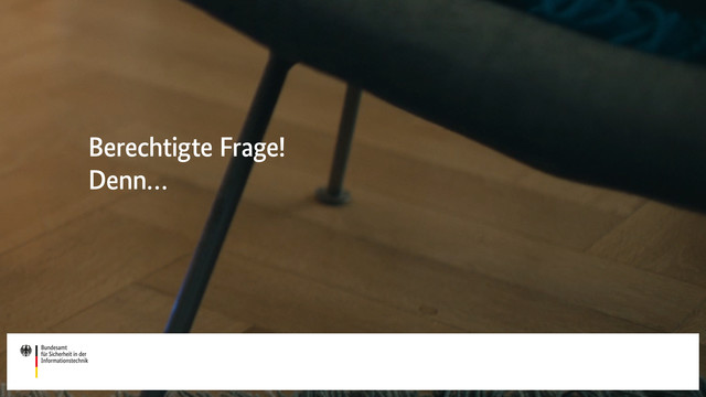 Berechtigte Frage! Denn ...