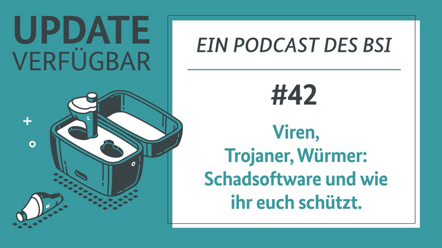 Update verfügbar. Ein Podcast des BSI. Viren, Trojaner, Würmer: Schadsoftware und ihr euch schützt.