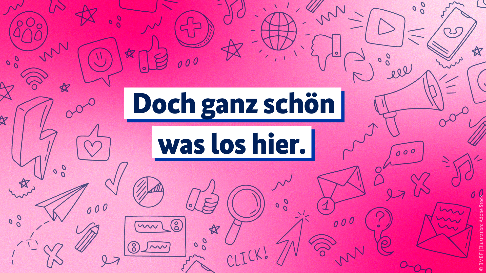 Man sieht den Schriftzug "Doch ganz schön was los hier.&quot; auf einem pinken Hintergrund. Auf diesem sieht man verschiedene Icons mit Blitzen, Papierfliegern, Daumen hoch und so weiter.