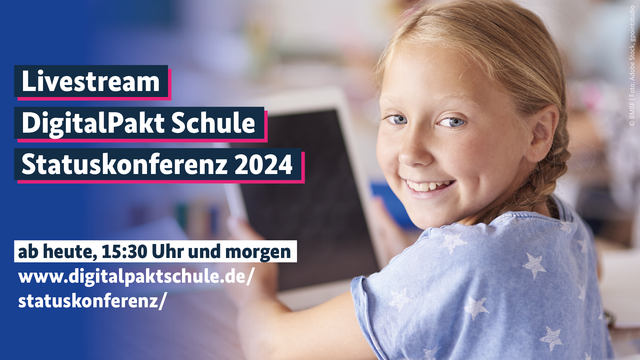 Das Bild zeigt eine Schülerin mit einem Laptop. Die Bildaufschrift lautet: Livestream. DigitalPakt Schule Statuskonferenz 2024 ab heute, 15:30 und morgen. 
www.digitalpaktschule.de/statuskonferenz