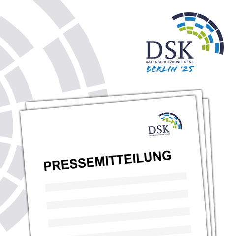 Ein stilisiertes Bild einer Pressemitteilung mit dem DSK-Logo. Darüber in der rechten Ecke das Logo des DSK-Vorsitzes 2025 von Berlin.  